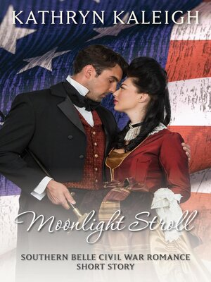 cover image of Moonlight Stroll--A Southern Belle Civil War Romance Short Story